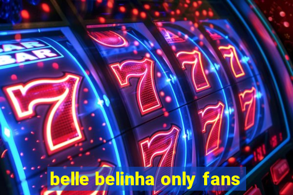 belle belinha only fans